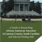 Researching African American Ancestors in Laurens County, South Carolina – Booth 324